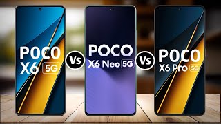 Poco X6 Vs Poco X6 Neo Vs Poco X6 Pro [upl. by Mullins]