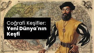 Coğrafi Keşifler Yeni Dünyanın Keşfi Haritalı Anlatım [upl. by Nitsirc]