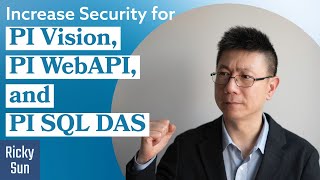 Increase Security for PI Vision PI WebAPI and PI SQL DAS [upl. by Hunter791]