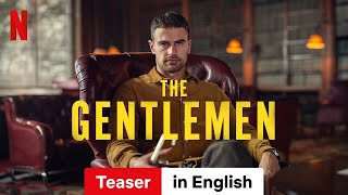 The Gentlemen Season 1 Teaser  Trailer in English  Netflix [upl. by Haletta]