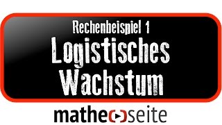 Logistisches Wachstum berechnen Beispiel 1  A0704 [upl. by Zarla490]