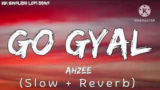 quotAhzee  Go Gyal Lofi Remix  Best English Song  MK English Lofi Songquot [upl. by Ontina]