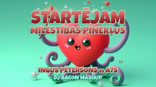 Ingus Pētersons vs A7S  Startējam Mīlestības Pinekļus Dj Bacon Mashup [upl. by Afatsuom219]