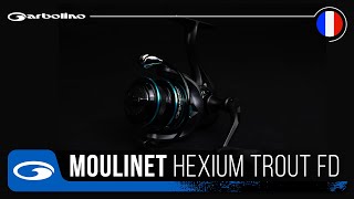 MOULINET TRUITE GARBOLINO HEXIUM TROUT HS FD [upl. by Lennor]