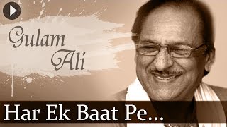 Har Ek Baat Pe HD  Ghulam Ali  Top Ghazal Songs  Hindi Hit Songs [upl. by Zahara937]