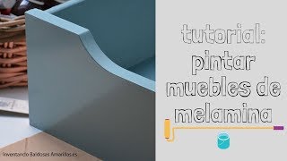 Tutorial tres formas de pintar muebles de melamina [upl. by Eerised]