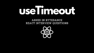 React useTimeout  ByteDance Frontend Interview Questions [upl. by Ronym]