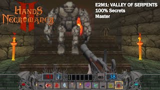 Hands Of Necromancy II  E2M1 Valley Of Serpents Master 100 Secrets [upl. by Tersina]