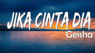 Geisha  Jika Cinta Dia  Lirik Video  HQ [upl. by Ramal]