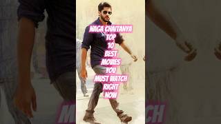 NAGA CHAITANYA TOP 10 BEST MOVIES YOU MUST WATCH RIGHT NOW nagachaitanya bestmovies shorts [upl. by Joane]