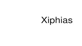 How to pronounce Xiphias [upl. by Edouard]