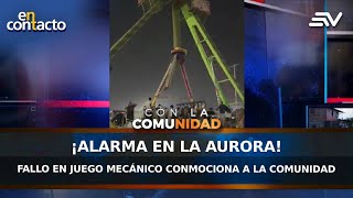 ¡Alarma en la Aurora Fallo en juego mecánico conmociona a la comunidad  En Contacto  Ecuavisa [upl. by Almeria560]