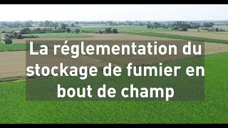 La réglementation du stockage fumier en bout de champ [upl. by Biddy]