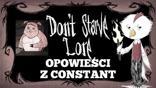 Opowieści z Constant  Dont Starve Lore  Historia Dont Starve 32 lore dst charlie wagstaff [upl. by Stephens]