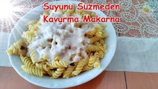 Suyunu Süzmeden Kavurma Makarna Nasıl Yapılır [upl. by Sande]