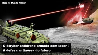 O Stryker antidrone armado com laser – A defesa antiaérea do futuro [upl. by Yendroc342]