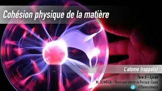 Cohésion physique de la matière  atome rappels [upl. by Euqinue883]