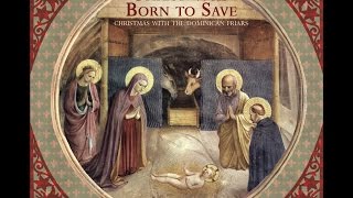 Christ Was Born to Save a New Christmas Album from the Dominican House of Studies [upl. by Marji20]