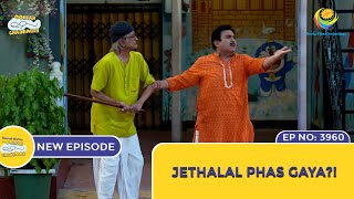 NEW Ep 3960  Jethalal Phas Gaya  Taarak Mehta Ka Ooltah Chashmah  तारक मेहता [upl. by Bluefarb]