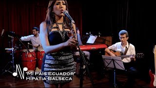 Mi País Ecuador  Hipatia Balseca  Autores en Vivo [upl. by Llydnek24]