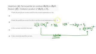 Assertion A Ferrocyanide ion oxidises H2O2 to H2O Reason R [upl. by Naamann]