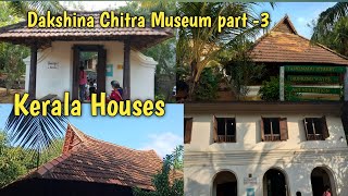 Dakshina Chitra Museum Part3 l Kerala Houses I A Must Visit Place In Chennai I South India Culture [upl. by Waldman]