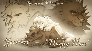 Harpy Hare  Yaelokre  Warrior Cats PMV  Tigerstar amp Whitestorm [upl. by Fesoy741]