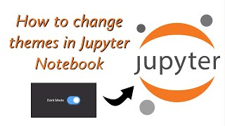 How to change Themes in Jupyter Notebook  Dark Mode in Jupyter Notebook [upl. by Atimad916]