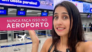 GOLPES E ERROS NO AEROPORTO  O QUE NÃƒO FAZER NO AEROPORTO ANTES DO VOO  PRIMEIRA VIAGEM DE AVIÃƒO [upl. by Tennes323]