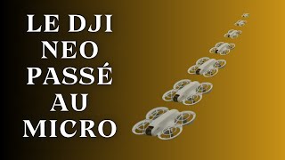 Le DJI NEO Passé Au Micro [upl. by Wise]