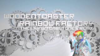 Rainbow Factory Remix  WoodenToaster [upl. by Dett176]