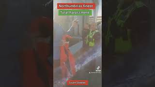 Northumbria police at there best pack of wolfs wanting to nick someone they didnt like the look of [upl. by Tlevesor]