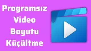 Programsız Video Boyutu Küçültme [upl. by Ahsaeyt]