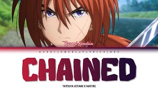 SUB INDO TATSUYA KITANI X NATORI  CHAINED RUROUNI KENSHIN OPENING 1 LIRIK TERJEMAHAN [upl. by Introk863]