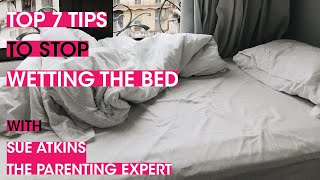 TOP 7 TIPS on HOW TO stop a child from wetting the bed  Why do Kids wet the bed  Sue Atkins [upl. by Rehpotsrik451]