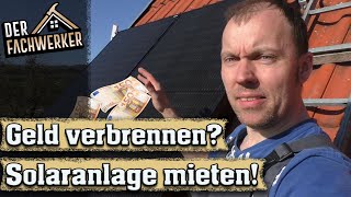 Solaranlage mieten  Warum du da bloß die Finger von lassen solltest 2021 [upl. by Chelsea]