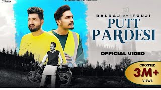 Putt Pardesi  Balraj  Fouji  New Punjabi Songs 2023  New Punjabi Songs  New Songs [upl. by Aiderfla]