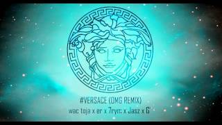 WAC TOJA x 10RASIAK x 7RYM x IAN x GEGE BADBOI  VERSACE ONIJA MUSIC GROUP REMIX [upl. by Fife]