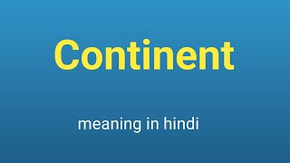 Continent meaning in hindi  कॉन्टिनेंट को हिन्दी में क्या कहते हैं  english youtube [upl. by Epillihp]