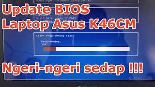 Cara Update atau Upgrade BIOS pada Laptop Asus K46CM menggunakan Asustek Easy Flash Utility [upl. by Melisande]