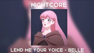 Nightcore  Lend me your voice  Belle  Long version  English audio [upl. by Wernsman]