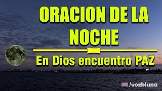 ORACION de la NOCHE – En Dios encuentro PAZ [upl. by Anina]