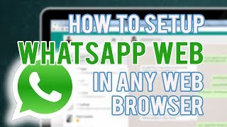 How to Set Up WhatsApp Web From Any Web Browser [upl. by Dalpe]