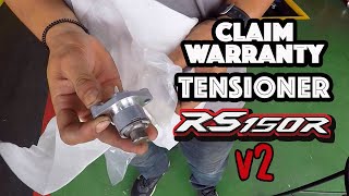 CLAIM WARRANTY RS150R  Tukar Tensioner Baru [upl. by Kellby]