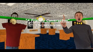 quotA Friendly Conversationquot  A Short Baldis Basics Video [upl. by Ayela]