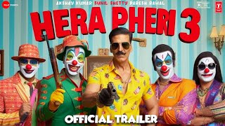 Hera Pheri 3  Trailer  Akshay Kumar Paresh Rawal amp Sunil Shetty  Hera Pheri 3 Movie [upl. by Gleda730]