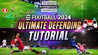 eFootball 2024™  ULTIMATE DEFENDING TUTORIAL  Beginner Intermediate Advanced amp New Players Guide [upl. by Mur]