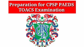 Guidelines for CPSP PAEDS TOACS EXAMINATION viral pakistan health live subscribe [upl. by Miguelita199]