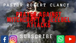 PRAYERS AGAINST WITCHCRAFT amp JEZEBEL ATTACKS [upl. by Ramar]