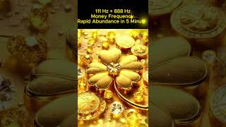 111 Hz  888 Hz Money Frequency Rapid Abundance MoneyFrequency 111Hz 888Hz [upl. by Karla]